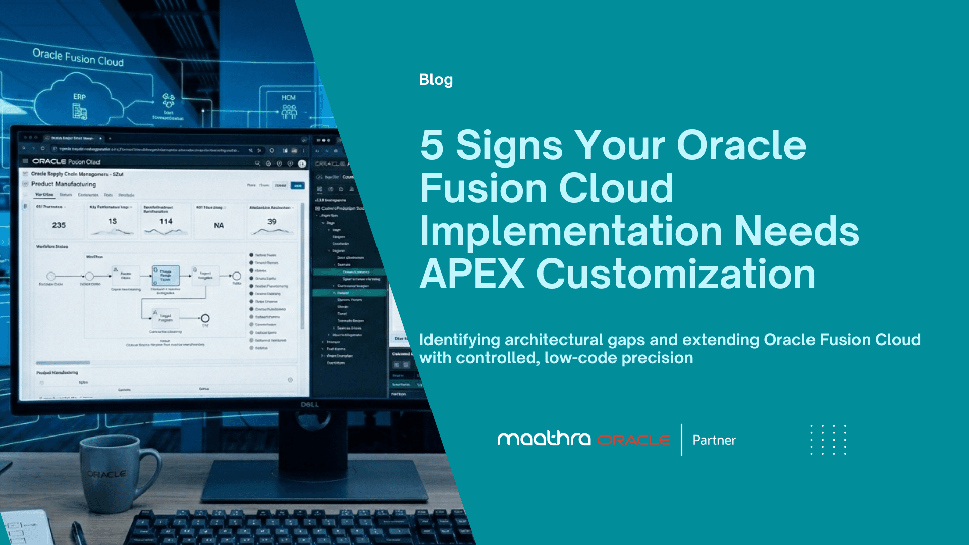 5 Signs Your Oracle Fusion Cloud Implementation Needs APEX Customization