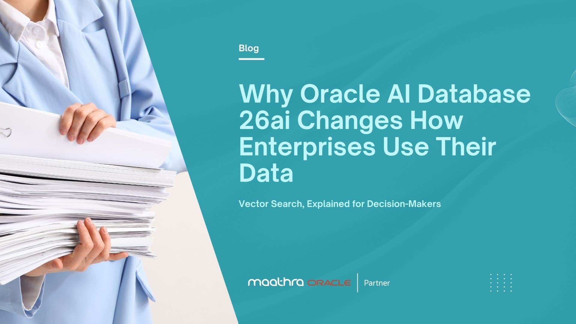Why Oracle AI Database 26ai Changes How Enterprises Use Their Data